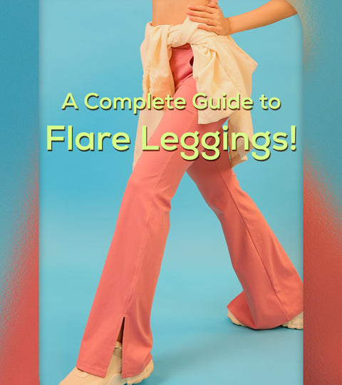 A Complete Guide to Flare Leggings!
